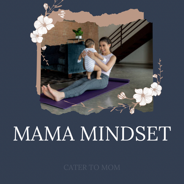 Mama Mindset: A Mom's Guide to Mindfulness, Mental Wellness, and Self-Care in the Postpartum Journey