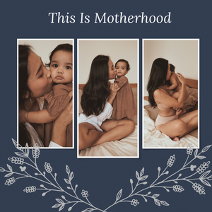May Theme “This Is Motherhood”