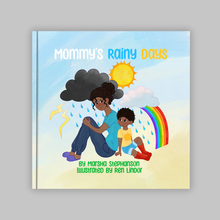 Load image into Gallery viewer, Book cover of 'Mommy's Rainy Days' with a mother and child sitting under a cloud and sun, rainbow, and lightning.