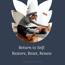 Load image into Gallery viewer, Return to Self: Restore, Reset, Renew